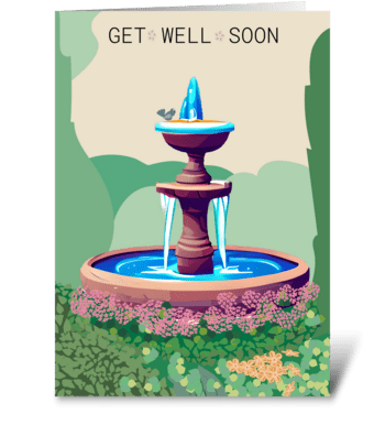 Fountain Garden Get Well Soon greeting card