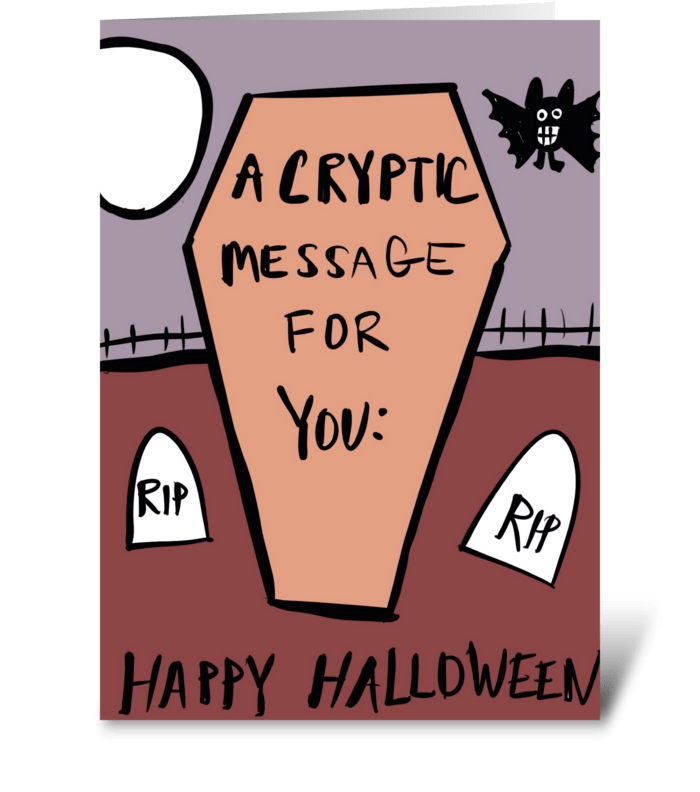 Cryptic Message For You/ Halloween greeting card