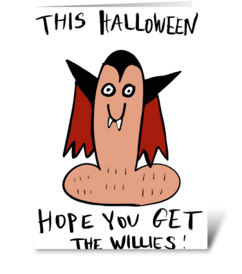 Hope you get the Willies greeting card