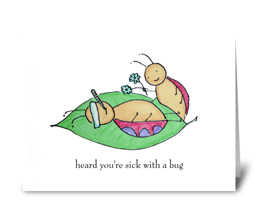 Sick with a Bug greeting card