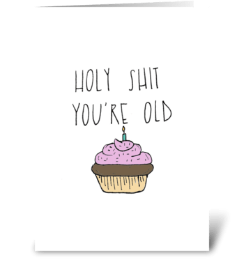 You're Old greeting card