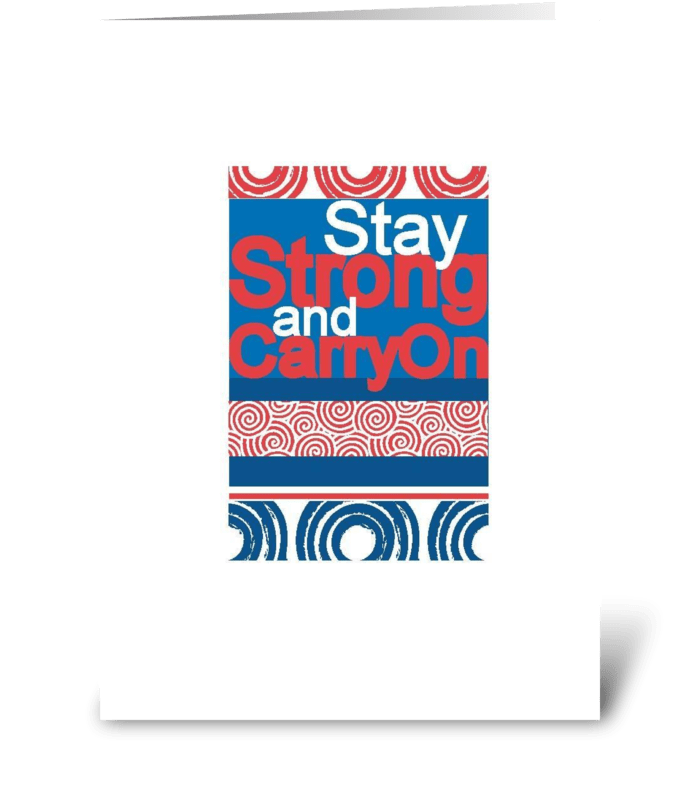 Stay Strong and Carry On greeting card