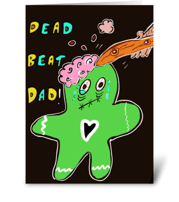 Dead Beat Dad greeting card