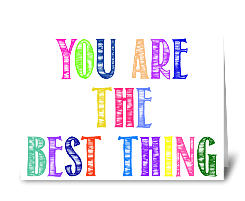 You Are The Best Thing Multi Card greeting card