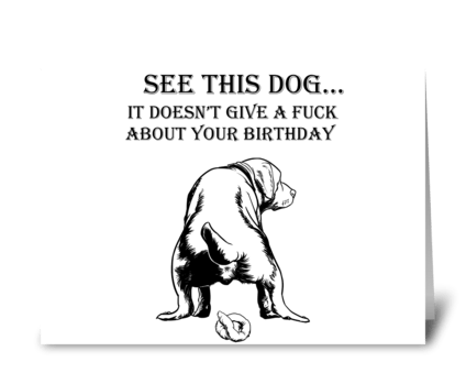 Funny Dog Birthday Card greeting card