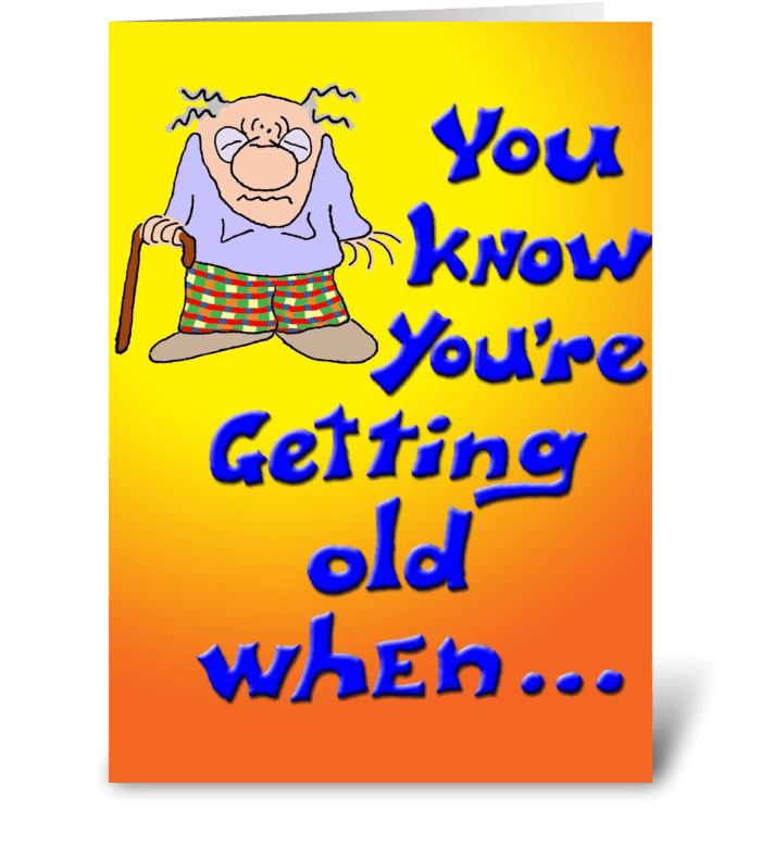 Getting Old When greeting card