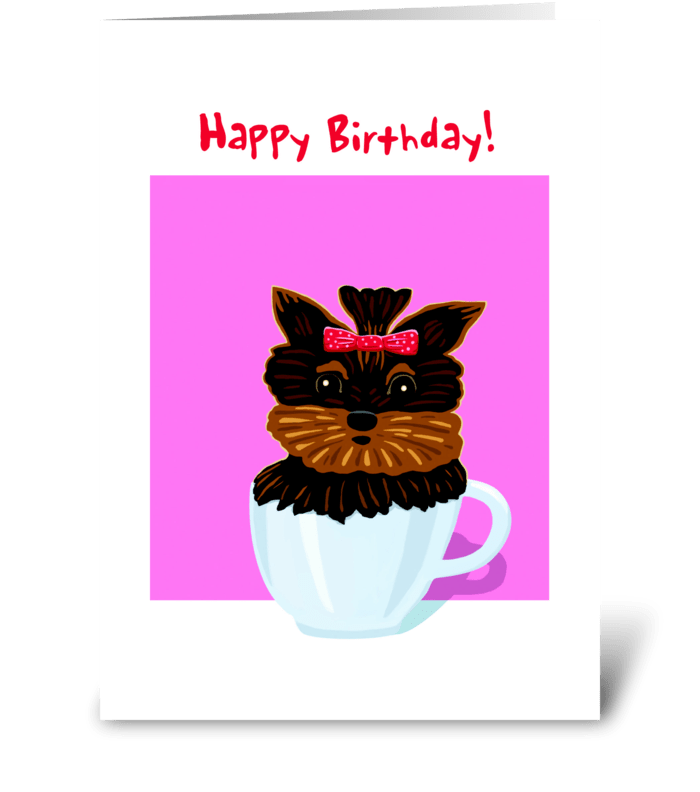 Teacup Yorky Birthday Card greeting card