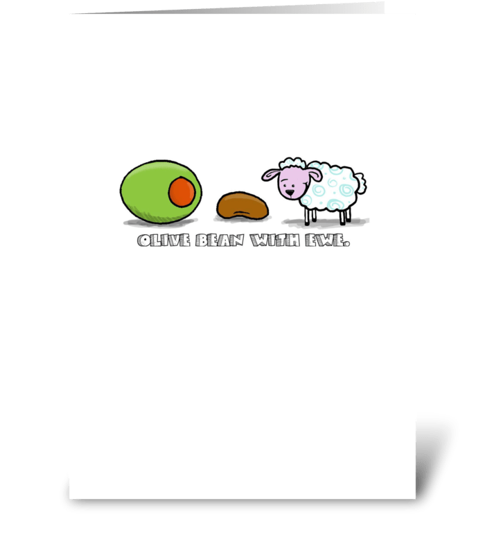 Olive Bean With You greeting card