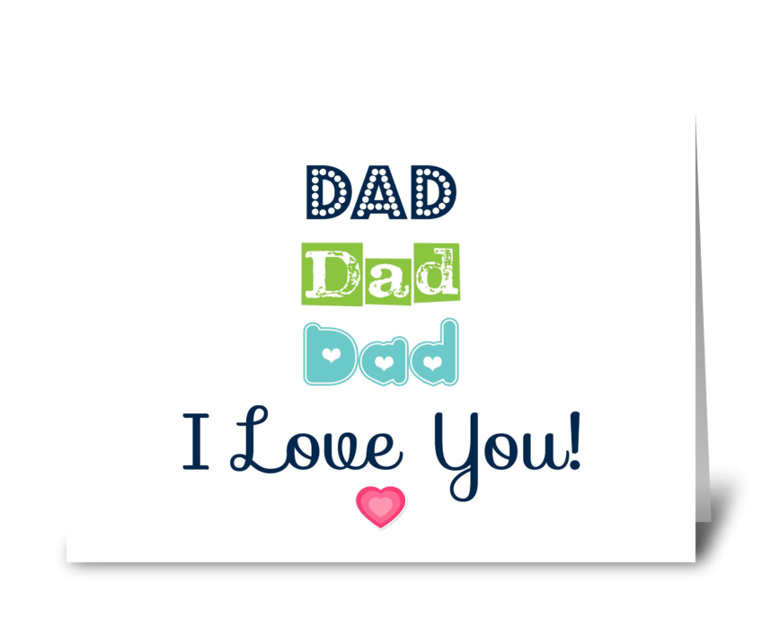 I Love You Dad! greeting card