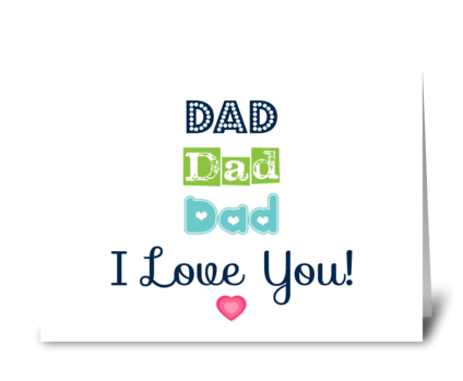 I Love You Dad! greeting card