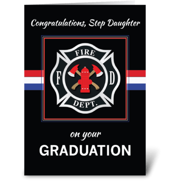 Step Daughter Fire Dept. Academy Graduat greeting card
