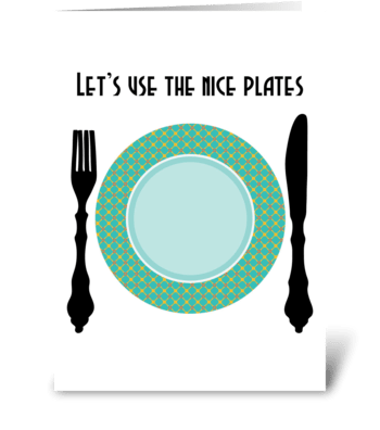 Lets Use the Nice plates greeting card