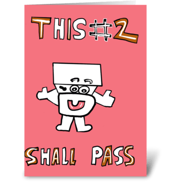 This # 2 Shall Pass greeting card