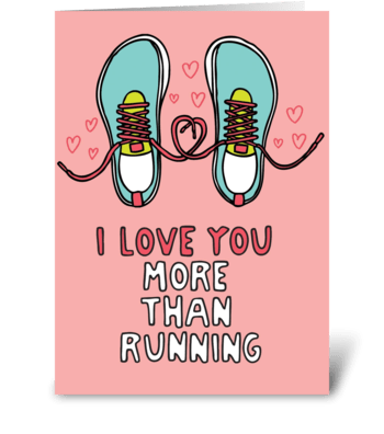 I Love You More Than Running greeting card