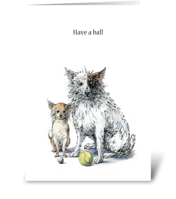 Have a ball greeting card