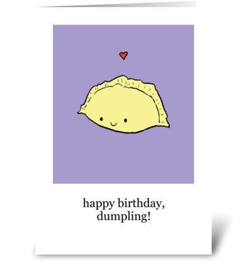 Happy birthday, dumpling! greeting card