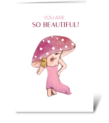 You are so beautiful greeting card
