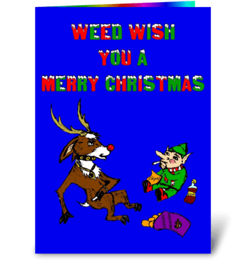 Weed Wish You a Merry Christmas greeting card
