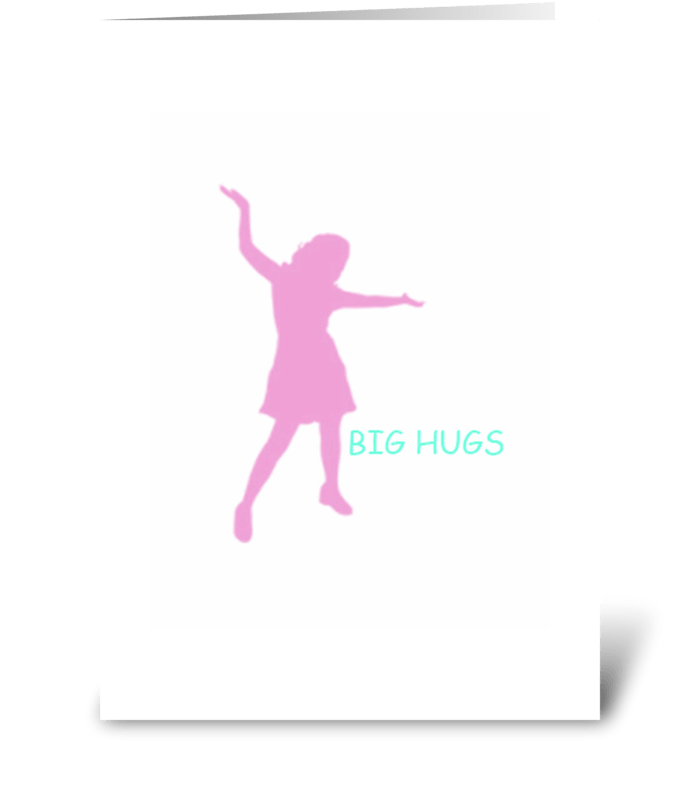 Big Hugs!  greeting card