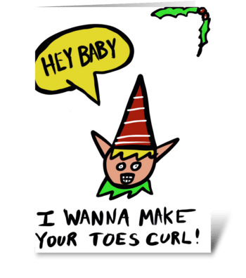 Naughty Elf -Toes Curl greeting card
