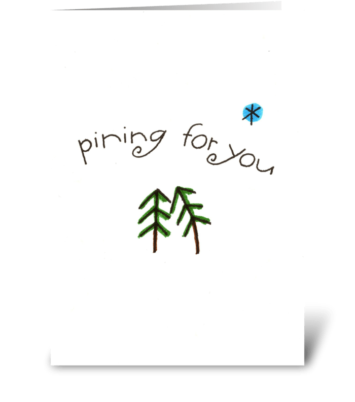 pining for you greeting card
