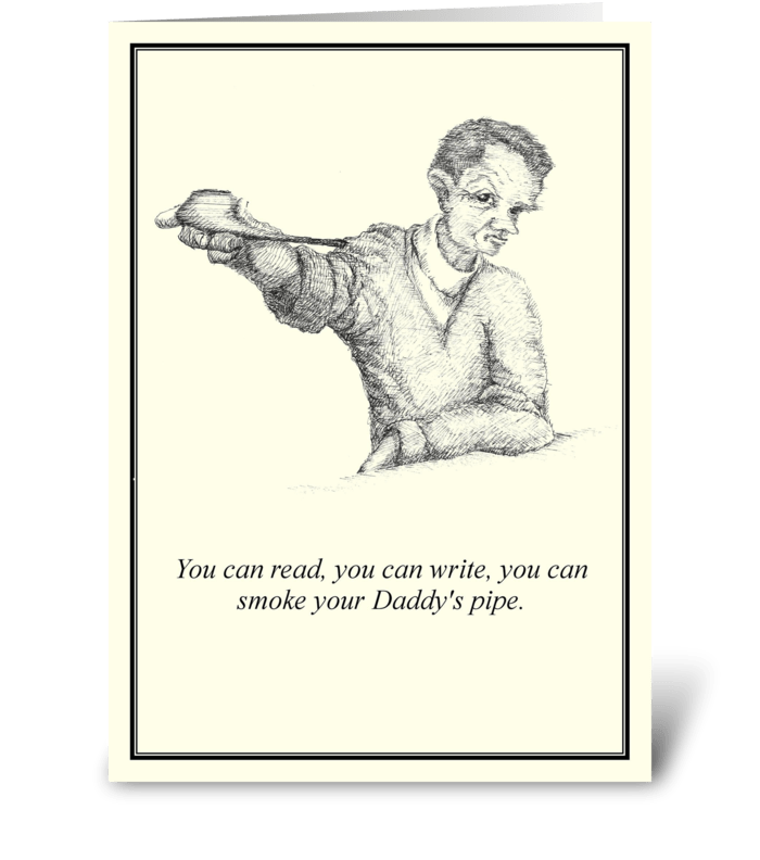 Daddy's Pipe greeting card