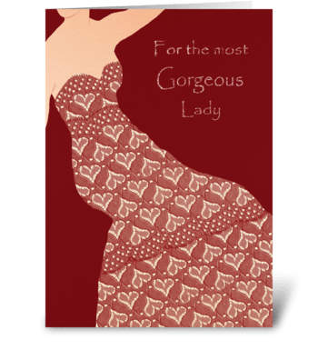 For The Most Gorgeous Lady greeting card