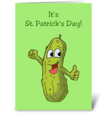 St. Patrick's Day Kind Of A Big Dill greeting card