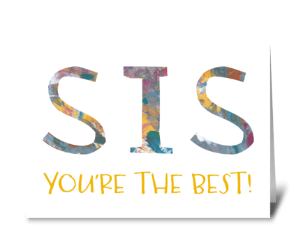 SIS You're The Best (162) greeting card